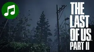 THE LAST OF US Part II Ambient Music 🎵 Rainy Night (LoU 2 OST | Soundtrack)