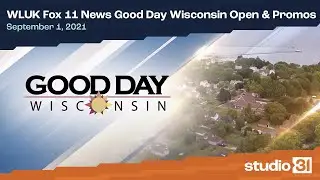 WLUK Fox 11 News Good Day Wisconsin Open & Promos, 9/1/2021