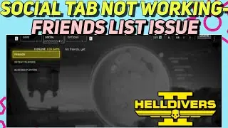 How To Fix Social Tab Not Working Bug in Helldivers | Friends List Issue Fixed