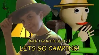 LETS GO CAMPING! FIELD TRIPS ARE BACK!! | Baldi's Basics Plus 0.7