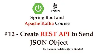 Spring Boot + Apache Kafka Tutorial - #12 - Create REST API to Send JSON Object