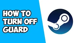 How To Turn Off Steam Guard