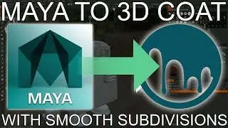 Exporting from Maya to 3D coat with Smooth Subdivisions Tutorial