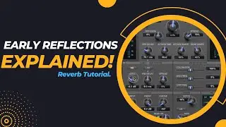 Early Reflections Explained: Reverb Tutorial #Reverb