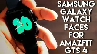 Samsung Galaxy Watch Faces for Amazfit Gts 4 Smart Watch