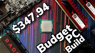 Building a $350 Budget Gaming PC in 2021