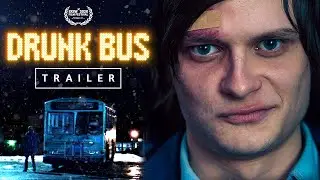 DRUNK BUS - Official Trailer