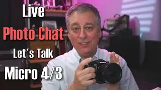 Let's Talk: Micro 4/3 Cameras ep.274