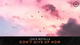 Louis Botella - Don't Give Up Now (TIME LAB 021)