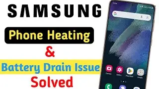 Samsung s21 fe 5G heating problem solved | battery Drain Issue | s21 fe 5G heating problem solved