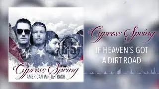 Cypress Spring - Heaven's Got A Dirt Road (Official Audio)