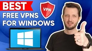 Best Free VPN For Windows 10, 8, 7 in 2024 🔥