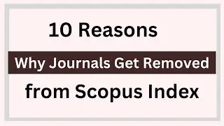 10 Reasons why Journals get removed from scopus index