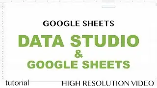 Data Studio & Google Sheets Reports Tutorial - DataTable, GeoMap, Filters, Scorecard - Part 1