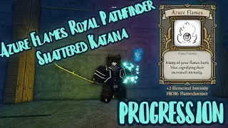 Azure Flames Royal Pathfinder Shattered Katana PROGRESSION | Deepwoken