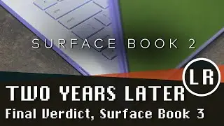 Surface Book 2 Two Years Later: Final Verdict and Surface Book 3