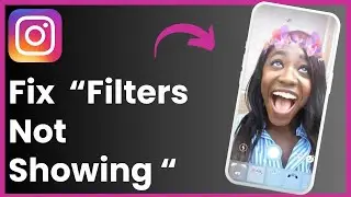 How To Fix Instagram Filters Not Showing Up