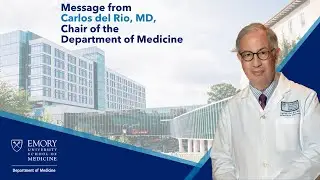 Chair Carlos del Rio's message to the Department of Medicine, September 3, 2024