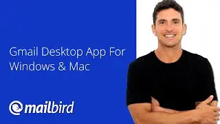 Gmail Tutorial: Gmail Desktop App for Windows & Mac