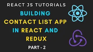 Building contact list app in reactJS with redux | Redux CRUD | Update and Delete | Part 2
