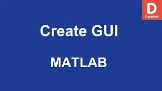 MATLAB Create GUI with GUIDE