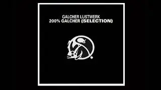 Galcher Lustwerk – 200% Galcher   (Full Album)