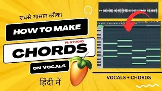 (HINDI) How To Make Chords On Vocals - Fl Studio With Kurfaat