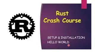 Rust Crash Course - Setup & Installation | Graphy | Unacademy