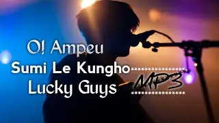 O Ampeu - Lucky guys Sumi Gospel Song - Mp3