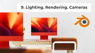 Lesson 9. Lighting. Environment. Rendering. Working with Camera in Blender for complete beginners