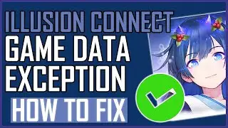 FIX: ILLUSION CONNECT MOBILE 22: HTTP RESPONSE ERROR | Illusion Connect Game Data Exception Error