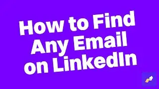 How to Find Any Email on LinkedIn