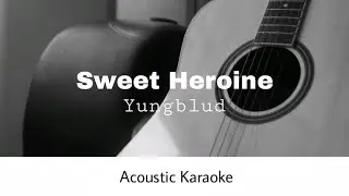 Yungblud - Sweet Heroine (Acoustic Karaoke)