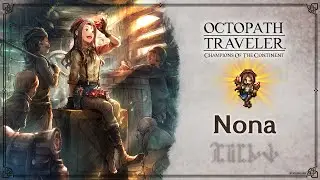 OCTOPATH TRAVELER: Champions of the Continent | Nona