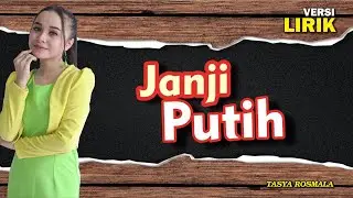 Janji Putih - LIRIK || Tasya Rosmala