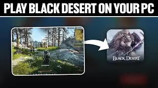 How To Play Black Desert On Your PC 2024! (Ful Tutorial)