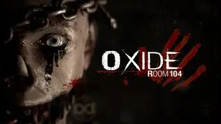 Oxide Room 104 Gameplay Live Stream