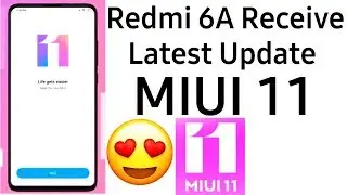 Redmi 6A Latest Update MIUI 11