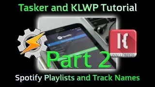 KLWP and Tasker Tutorial - Spotify Playlists and Tracks PART 2