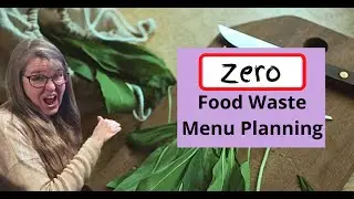 Watch Me Create A Frugal Zero Food  Waste Menu Plan