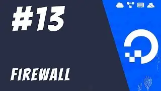 #13: Firewall - DigitalOcean Tutorials