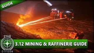 STAR CITIZEN 3.12 [Guide] ⭐ ALPHA 3.12 MINING & RAFFINERIE GUIDE | Deutsch/German