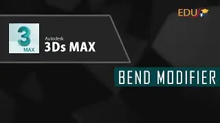 Intermediate tutorial for 3Ds Max: BEND MODIFIER in 3Ds Max