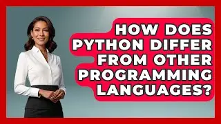 How Does Python Differ from Other Programming Languages? - Next LVL Programming