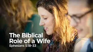 The Biblical Role of a Wife | Pastor Steve Gaines