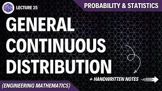 Lec-25: General Continuous Distribution | Probability and Statistics