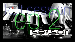 KULT SESSION ep 2 SENSOR