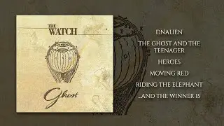 The Watch - Ghost (Full Album Stream)