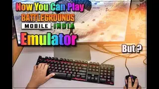 Now You Can Play BGMI on Emulator But ?