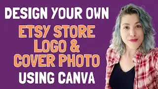 How to Design Your Etsy Shop Logo & Etsy Cover Photo using Canva (Simple Etsy Branding Tutorial)